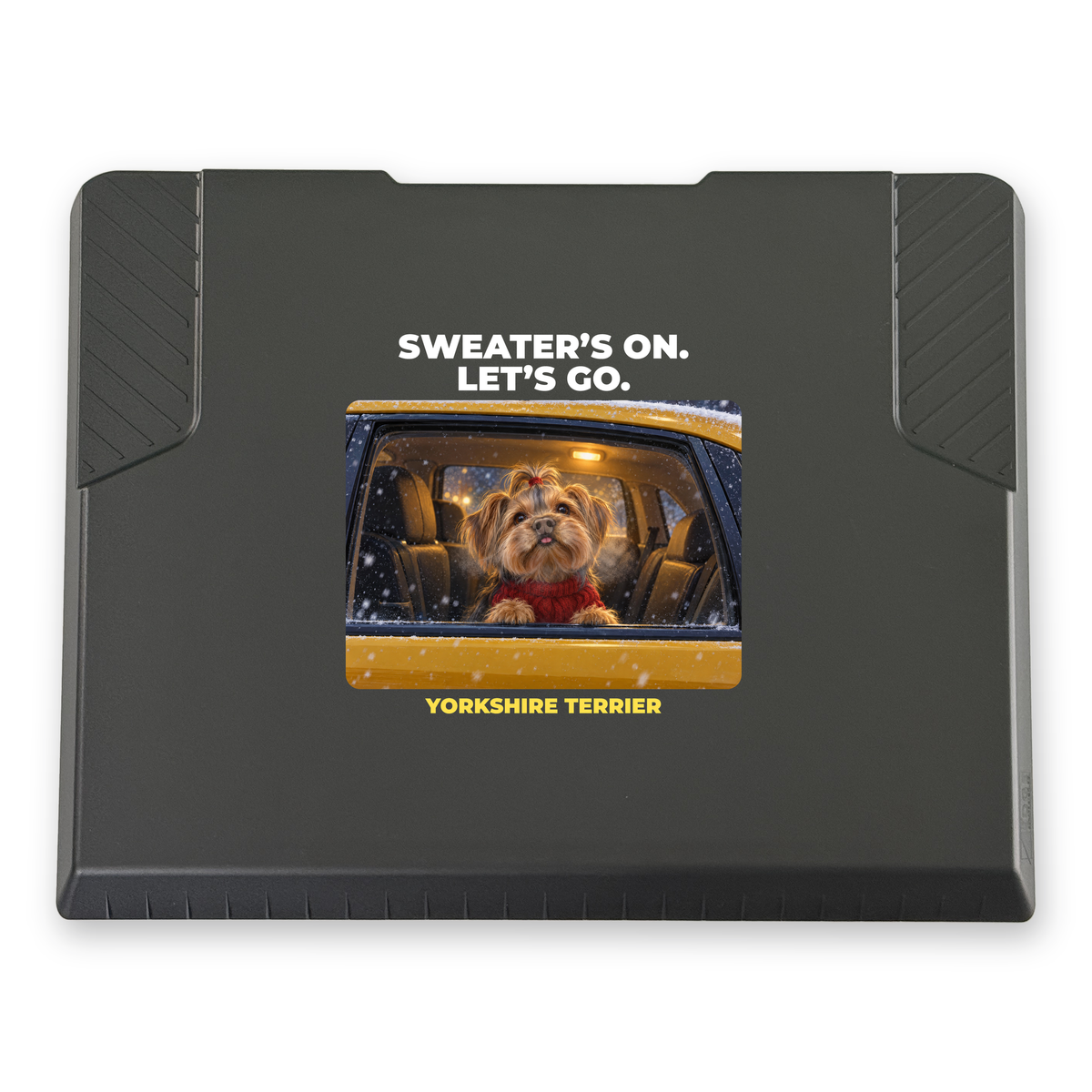 The EDGE snow and ice scraper with the Yorkshire Terrier design "Sweater's On. Let's Go", 8 x 8 in, top view